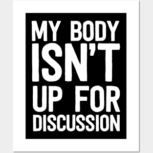 Body isn't up for discussion Posters and Art